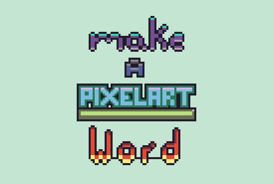 I will make a pixel art text with style