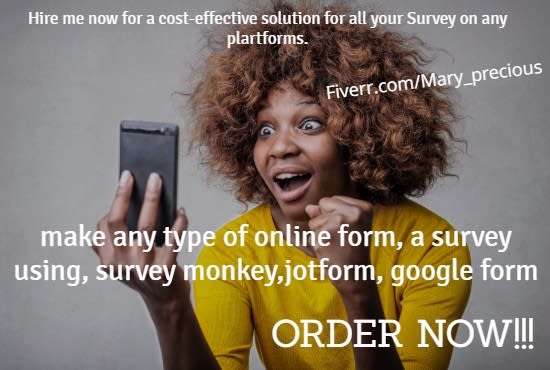 I will make any type of online form, a survey using, survey monkey,jotform, google form