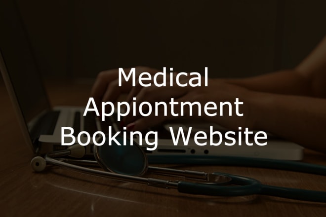 I will make doctor appointment booking website, online appointment