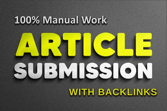 I will manually article submission backlinks, for organic ranking