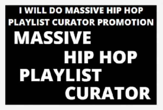 I will play and skrocket your hip hop music to 370 popular hip hop playlist curator