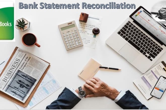 I will prepare bank reconciliation statement and quickbooks for you