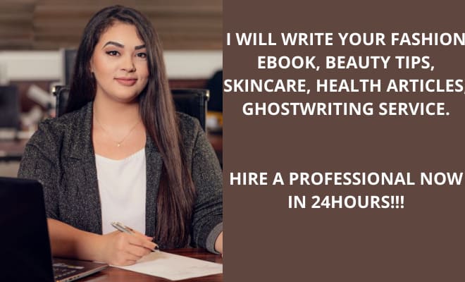 I will professionally write your fashion ebook, beauty tips, skincare