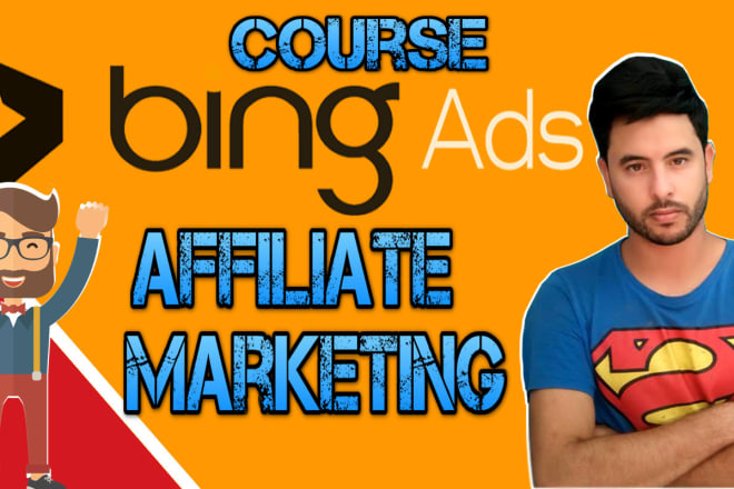 I will provide affiliate marketing course using bing ads