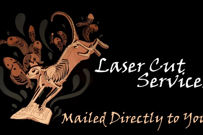 I will provide laser cut services and mail your vector art