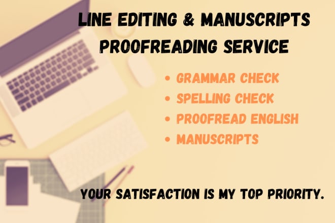I will provide the line editing and manuscripts proofreading service