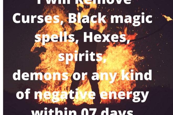 I will remove curse, hex, black magic spells and give you complete protection