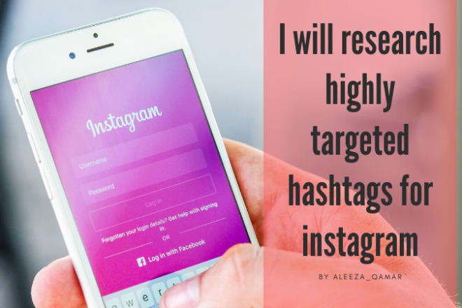 I will research highly targeted hashtags for instagram