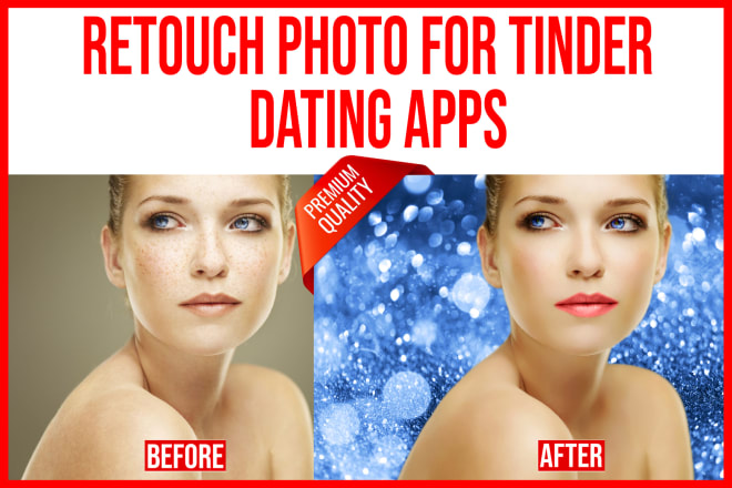I will retouch edit your photos for tinder, bumble, and other dating apps