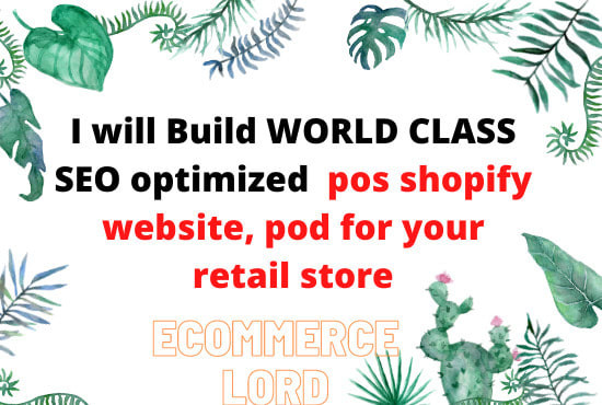 I will seo optimized pos shopify website, pod for your retail store