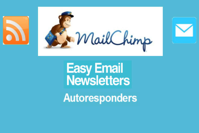 I will set up your autoresponder emails and or your RSS newsfeed campaign in mailchimp
