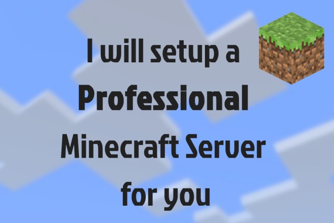 I will setup a professional minecraft server for you