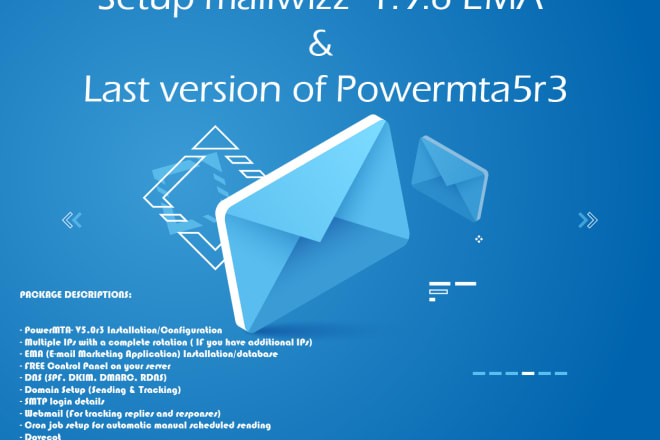I will setup mailwizz ema and last version of powermta5r3