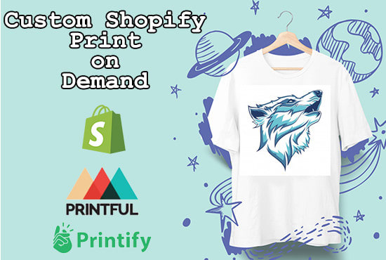 I will setup print on demand t shirt store with printful