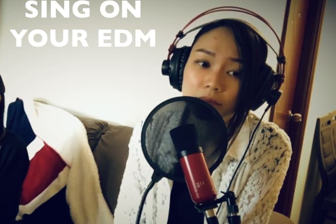 I will sing your edm song and lyrics writing