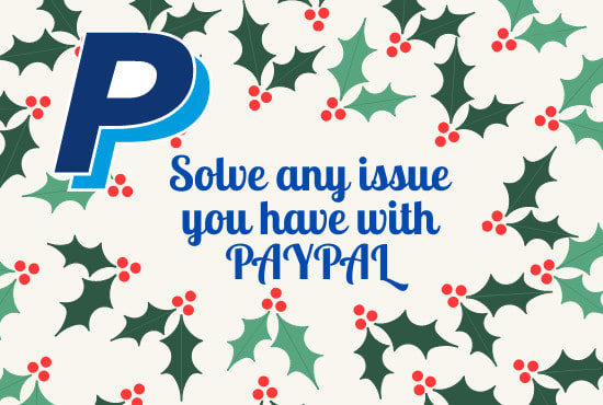 I will solve any paypal issue you have