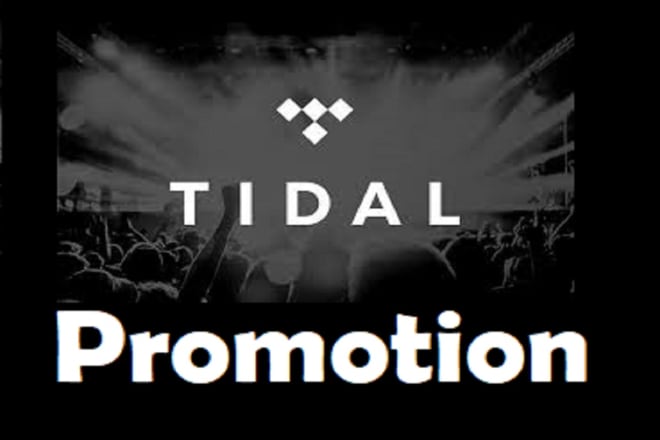 I will spring up your tidal music promotion excellently