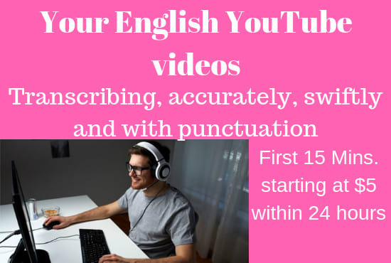 I will swiftly transcribe your english youtube videos accurately