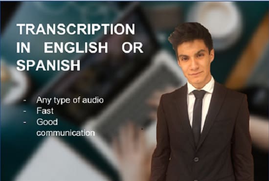 I will transcribe audios in english or spanish in just 24 hours