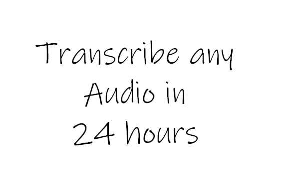 I will transcribe interviews, podcasts, and audio