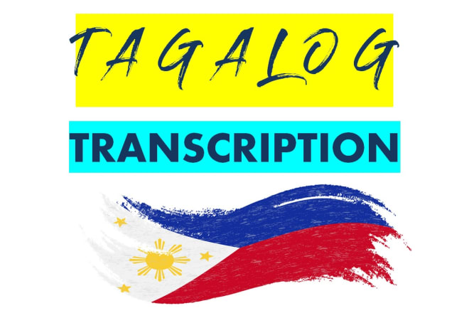 I will transcribe tagalog or filipino language