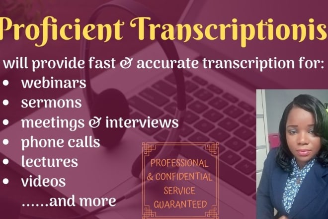 I will transcribe your audio or video file
