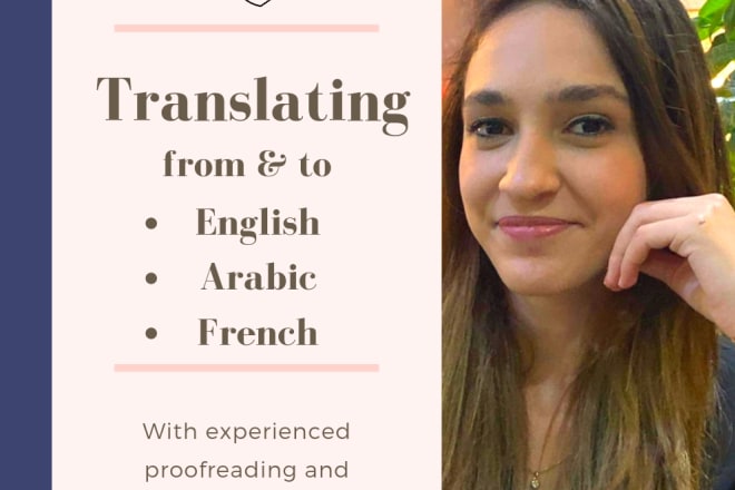 I will translate any type of text to and from english,french and only from arabic