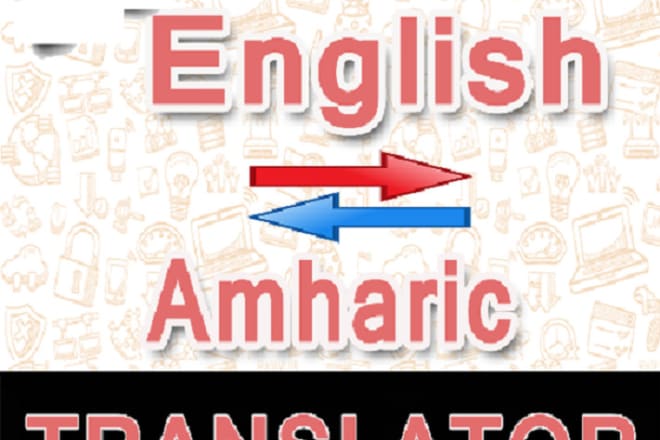 I will translate english to amharic
