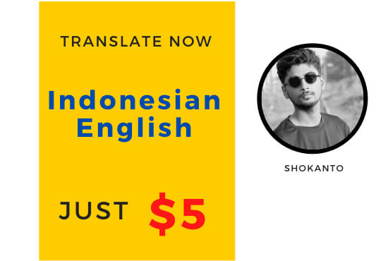 I will translate english to indonesian or indonesian to english