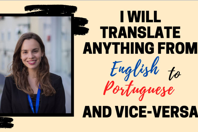 I will translate english to portuguese and vice versa