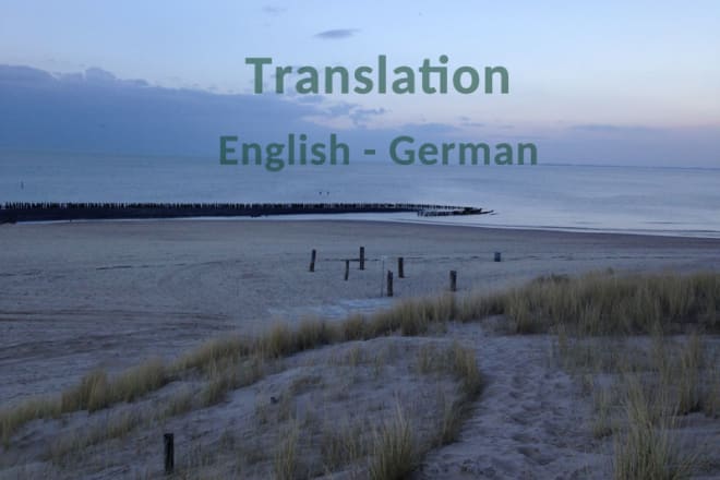 I will translate from english to native german and vice versa