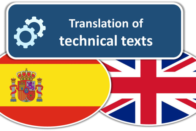I will translate technical texts from english to spanish or spanish to english