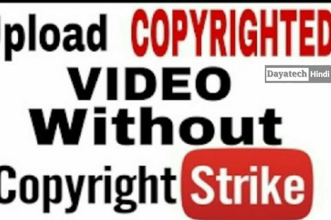 I will upload 120 videos in youtube without copyright strike