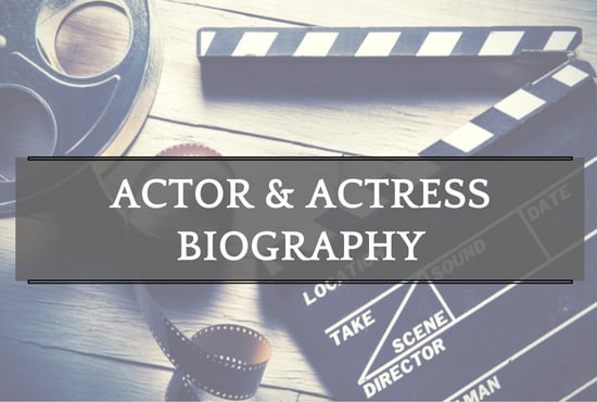 I will write a professional actor or actress biography