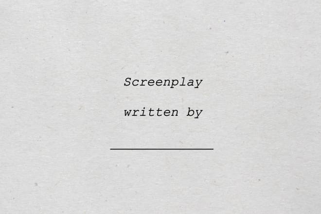 I will write a screenplay for you