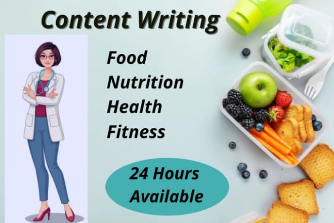 I will write content on food, nutrition, healthcare and food safety