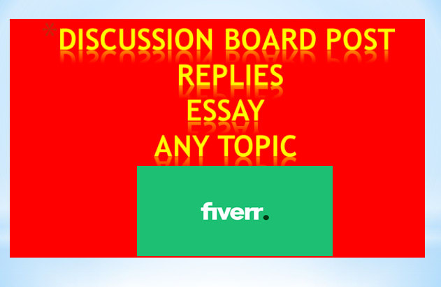 I will write discussion board post and replies in 12 hours