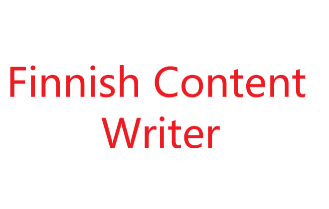 I will write finnish content for web sites, articles, reviews etc