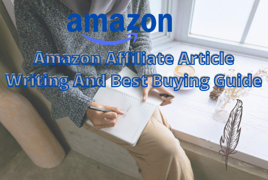 I will write outstanding amazon affiliate article and best buying guide