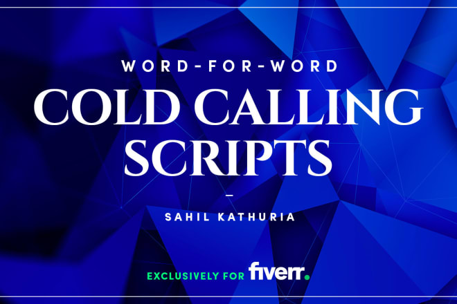 I will write the perfect cold calling script to close the sale