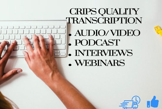 I will yield crisp audio transcript or video transcript