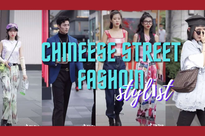 I will create you unique chinese street fashion looks