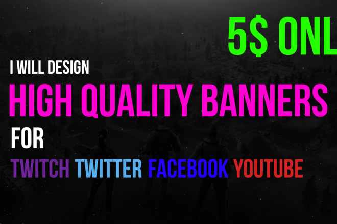 I will design an ultimate banner for youtube,twitch,twitter