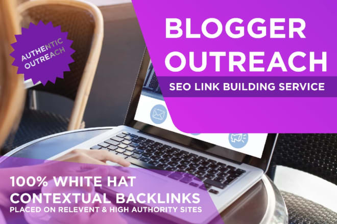 I will do blogger outreach for SEO dofollow high quality backlinks