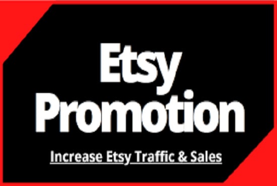 I will do etsy marketing, etsy shop promotion, boost sales unlimited traffic