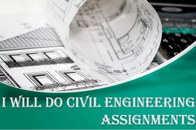 I will help you to do your assignments related to civil engineering