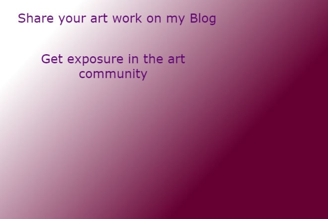 I will promote your art work on my art blog