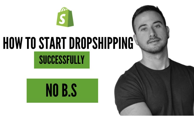 I will teach you how to start dropshipping in a serious way