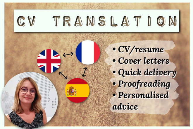 I will translate your CV to english, french or spanish