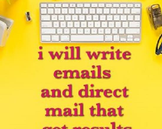 I will write email and direct mail within minutes that get results instantly